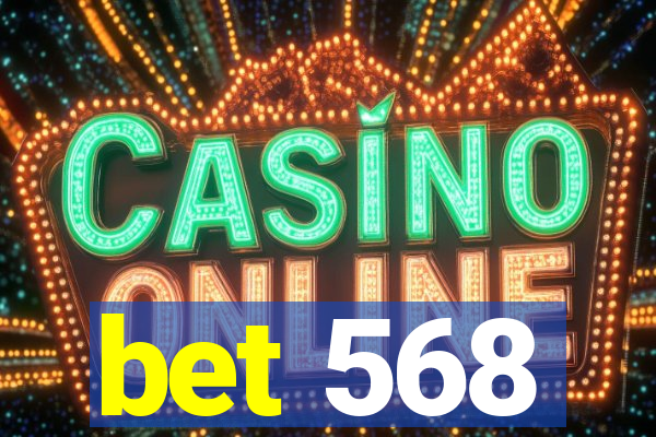 bet 568
